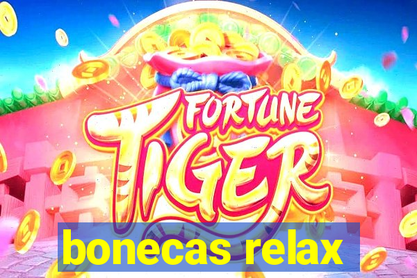 bonecas relax